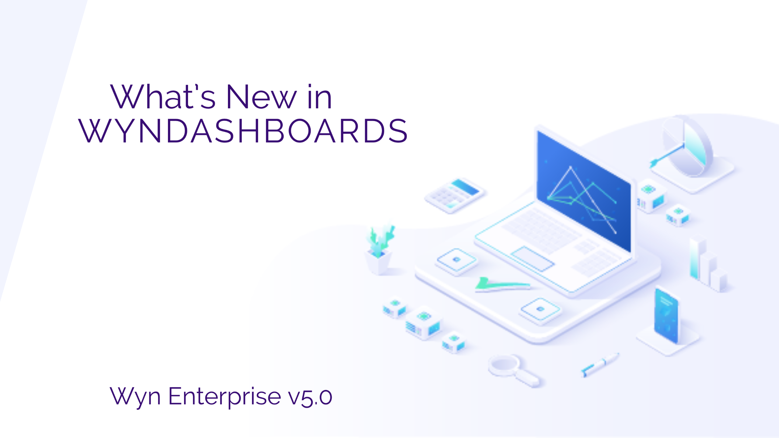What’s New in WynDashboards v5.0
